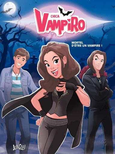 Chica Vampiro - Tome 1 - Mortel d'être une vampire - Veronique Grisseaux - Jungle