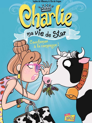 Charlie, ma vie de star - Tome 2 - Cauchemar à la campagne -  Sophie de Villenoisy - Jungle