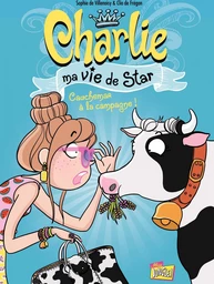 Charlie, ma vie de star - Tome 2 - Cauchemar à la campagne