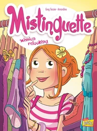 Mistinguette - Tome 5 - Mission Relooking