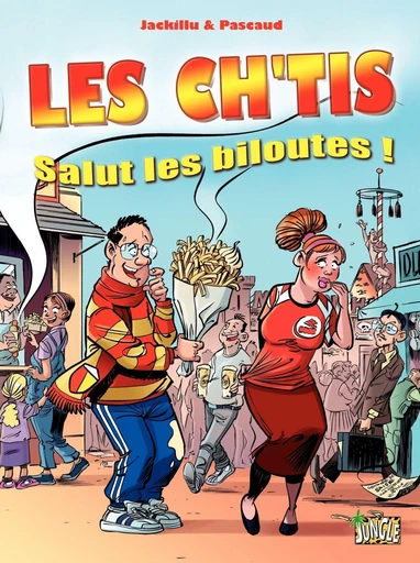 Les Ch'tis - Tome 1 - Salut les biloutes -  Pascaud,  Jack Domon - Jungle