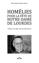 Homélies pour la fête de Notre-Dame de Lourdes