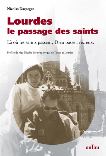 Lourdes : le passage des saints - Nicolas Dargegen - OnTau