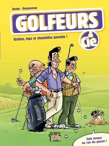 Golfeurs & Cie - tome 1 - Grattes, tops et chandelles garantis -  Besanceney, Michel Besanceney - Jungle