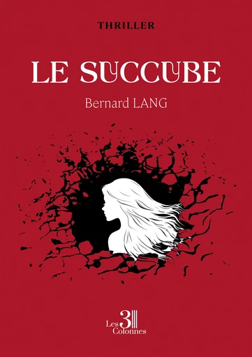 Le succube - Lang Bernard - Éditions les 3 colonnes