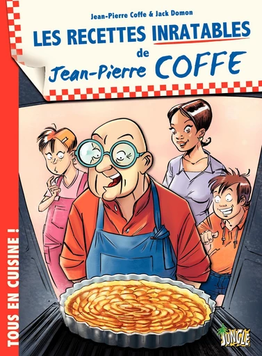 Jean-Pierre Coffe - Tome 1 - Les Recettes inratables de Jean-Pierre Coffe -  Jean Pierre Coffe, Jean Pierre Coffe - Jungle