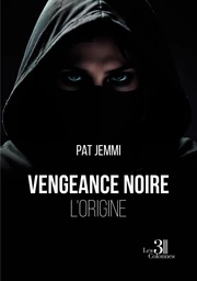 Vengeance noire – L'origine