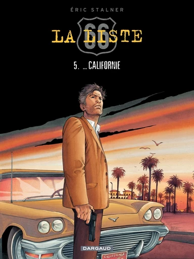 La Liste 66 - tome 5 - ... Californie - Eric Stalner - Dargaud