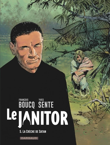 Le Janitor - Tome 5 - La crèche de Satan - Yves Sente - Dargaud