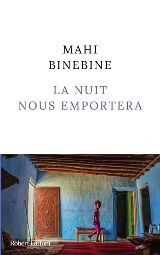 La nuit nous emportera - Mahi Binebine - Groupe Robert Laffont