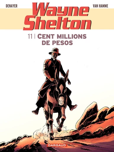 Wayne Shelton - Tome 11 - Cent millions de pesos - Jean Van Hamme, Christian Denayer - Dargaud