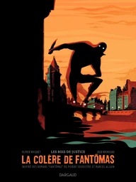 La colère de Fantômas - Tome 1 - Les Bois de Justice