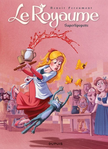 Le Royaume - Tome 6 - Saperlipopette - Benoît Feroumont - Dupuis