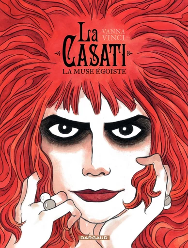 La Casati - La muse égoïste -  Vanna Vinci - Dargaud