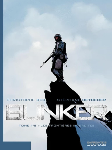 Bunker - Tome 1 - Les frontières interdites - Stéphane Betbeder - Dupuis