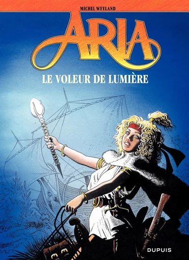 Aria - Tome 14 - Le voleur de lumière - Michel Weyland - Dupuis