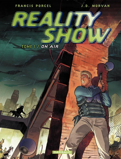 Reality Show – tome 1 - On Air - Jean-David Morvan - Dargaud