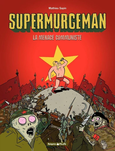 Supermurgeman - Tome 2 - La menace communiste - Mathieu Sapin - Dargaud