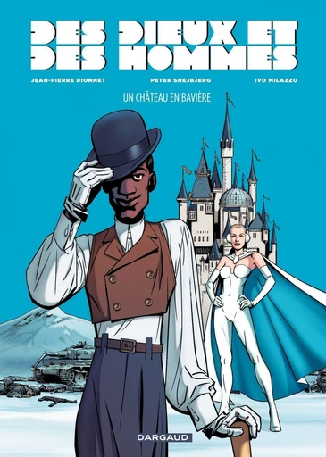 Des Dieux et des Hommes - Tome 4 - Un chateau en Bavière - Jean-Pierre Dionnet - Dargaud