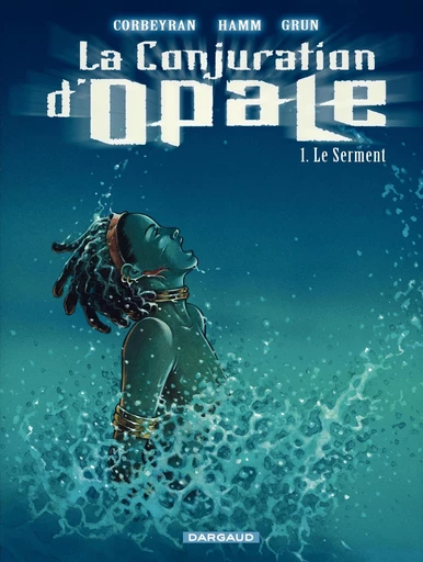 La Conjuration d'Opale - tome 1 - Le Serment -  Hamm, Eric Corbeyran - Dargaud