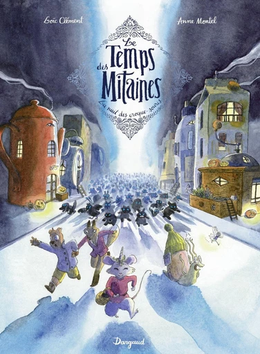 Le Temps des Mitaines - Tome 3 - La nuit des croque-souris - Loïc Clément - Dargaud