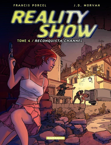 Reality Show – tome 4 - Reconquista Channel - Jean-David Morvan - Dargaud