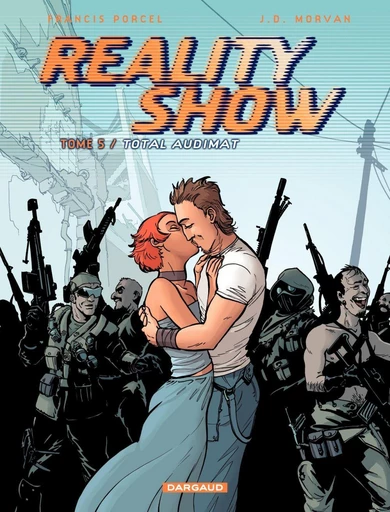 Reality Show – tome 5 - Total audimat - Jean-David Morvan - Dargaud