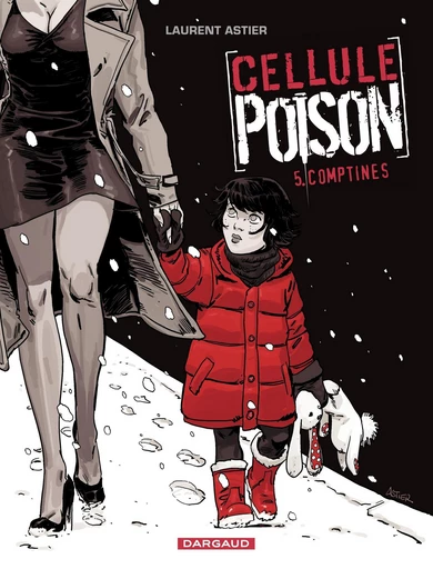 Cellule Poison - Tome 5 - Comptines - Laurent Astier - Dargaud