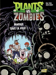 Plants vs Zombies - Tome 6 - Panique sous la ville