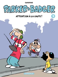 Parker et Badger - Tome 9 - Attention à la chute !