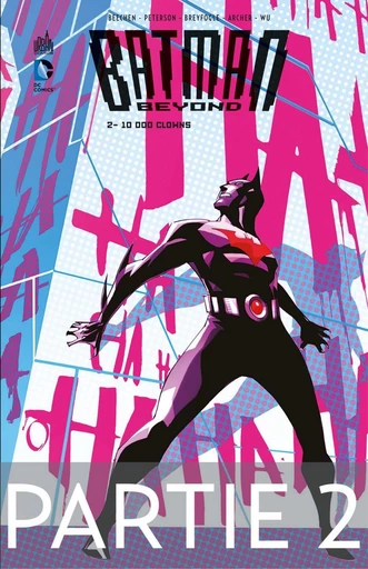 Batman Beyond - Tome 2 - 10 000 clowns - Partie 2 - Adam Beechen, Scott Peterson - Urban Comics