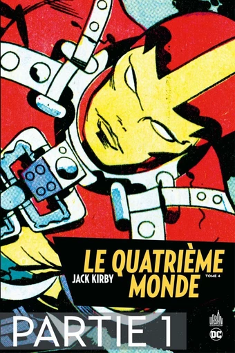 Le Quatrième Monde - Tome 4 - Partie 1 - Jack Kirby - Urban Comics