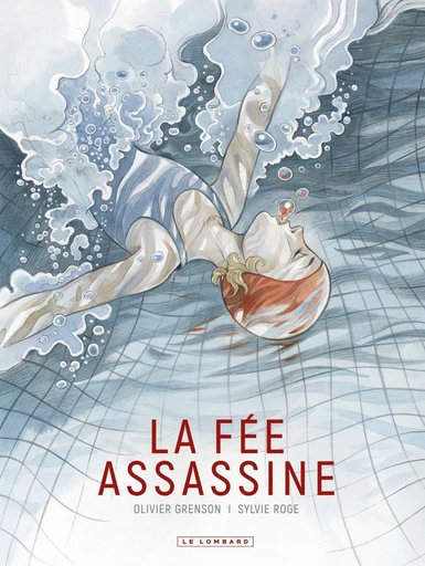 La Fée Assassine - Sylvie Roge - Le Lombard