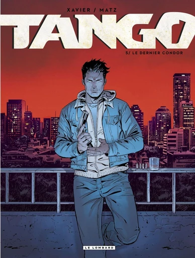 Tango - tome 5 - Le dernier Condor -  Matz - Le Lombard