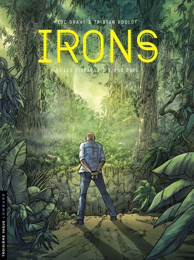 Irons - tome 3 - Les Disparus d'Ujung Batu - Tristan Roulot - Le Lombard