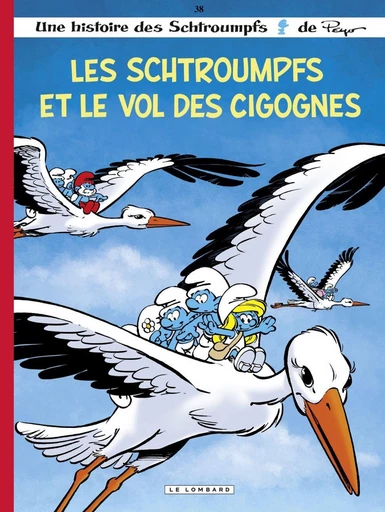 Les Schtroumpfs - Tome 38 - Les Schtroumpfs et le vol des cigognes - Thierry Culliford, JOST Alain - Le Lombard