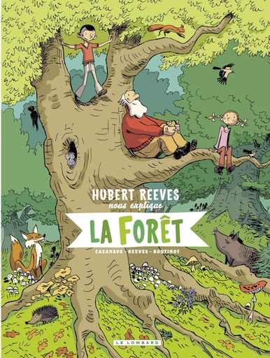 Hubert Reeves nous explique - tome 2 - La forêt - Nelly Boutinot, Hubert Reeves - Le Lombard