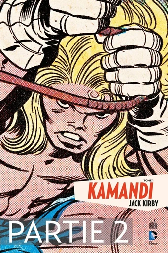 Kamandi - Tome 1 - Partie 2 - Jack Kirby - Urban Comics