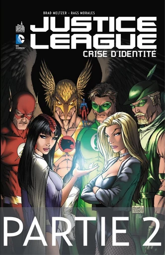 Justice League - Crise d'identité - Partie 2 - Brad Meltzer - Urban Comics