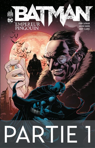 Batman - Empereur Pingouin - Partie 1 - John Layman - Urban Comics