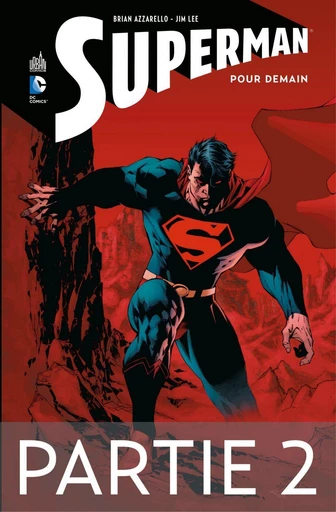 Superman - Pour demain - Partie 2 - Brian Azzarello - Urban Comics