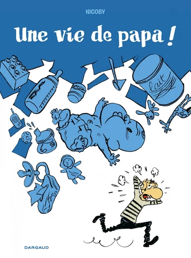 Une vie de papa ! -  Nicoby - Dargaud