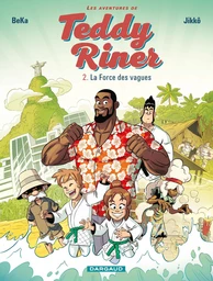 Les Aventures de Teddy Riner- Tome 2 - La Force des vagues