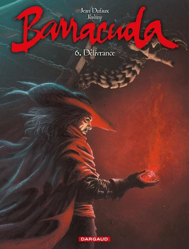 Barracuda - Tome 6 - Délivrance - Jean Dufaux - Dargaud