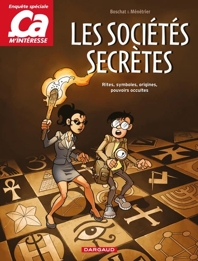 Ça m'intéresse - Tome 3 - Les Sociétés secrètes -  Stéphan Boschat - Dargaud