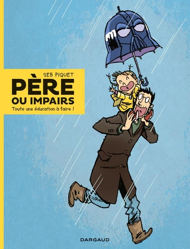 Père ou impairs - Tome 1 - Toute une éducation à faire ! -  Sébastien Piquet - DARGAUD