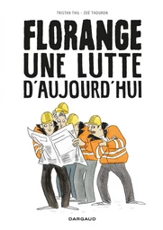 Florange, une lutte d'aujourd'hui