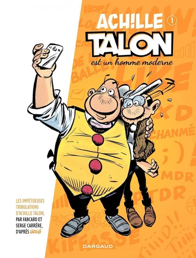 Les Impétueuses tribulations d'Achille Talon - Tome 1 - Achille Talon est un homme moderne -  Fabcaro - Dargaud