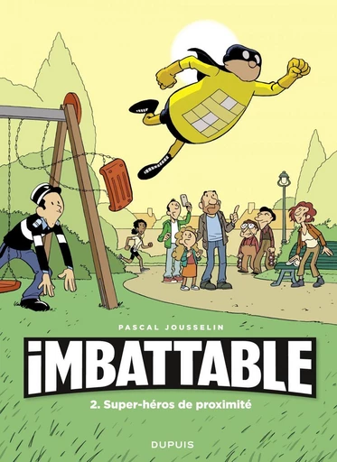 Imbattable - Tome 2 - Super-héros de proximité -  Jousselin - DUPUIS