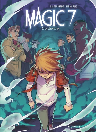 Magic 7 - Tome 5 - La séparation -  Kid Toussaint - Dupuis